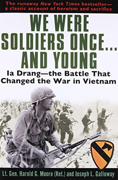 We Were Soldiers Once...and Young: Ia Drang - The Battle That Changed the War in Vietnam