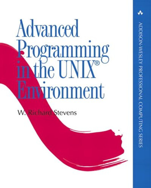 Advanced Programming in the UNIX(R) Environment (Addison-Wesley Professional Computing Series)