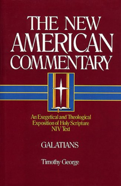 30: Galatians: An Exegetical and Theological Exposition of Holy Scripture (The New American Commentary)