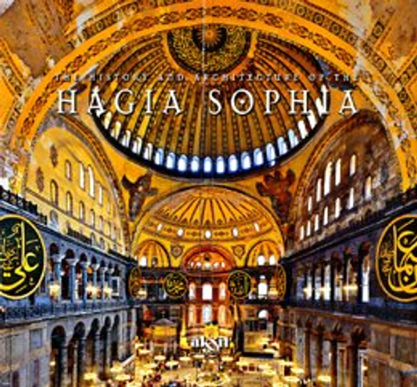 Hagia Sophia - The History and the Architecture
