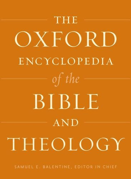 The Oxford Encyclopedia of the Bible and Theology: Two-Volume Set (Oxford Encyclopedias of the Bible)