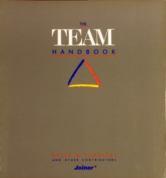 The Team Handbook: How to Use Teams to Improve Quality