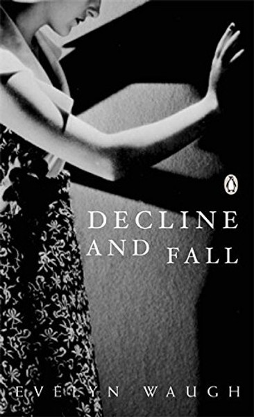 Modern Classics Decline and Fall Centennial Edition (Penguin Modern Classics)