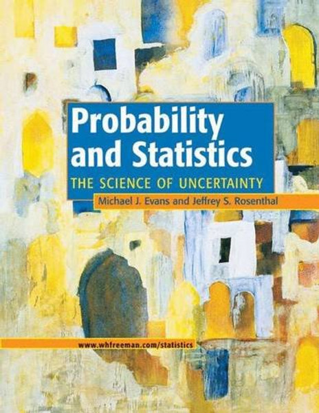 Probability and Statistics: The Science of Uncertainty