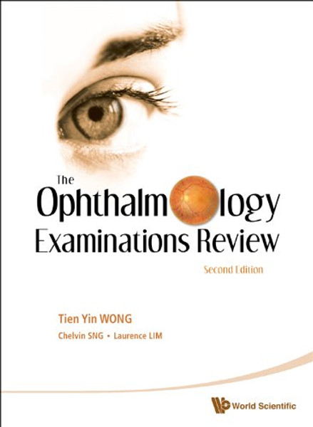 The Ophthalmology Examinations Review (Second Edition)