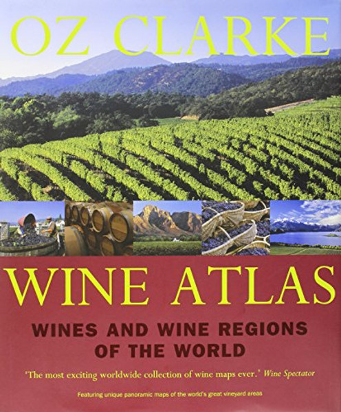 Oz Clarke Landscapes of Wine: A Grand Tour of the World's Greatest Wine Regions and Vineyards