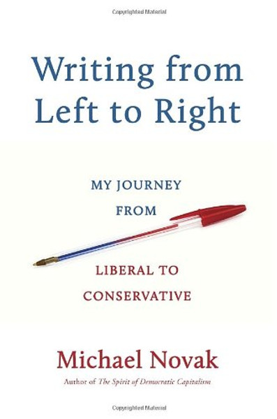 Writing from Left to Right: My Journey from Liberal to Conservative