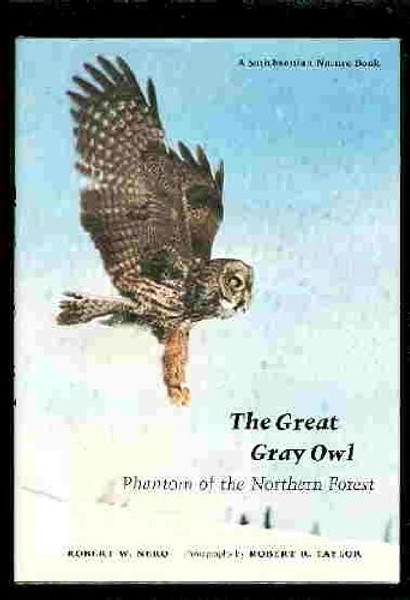 The Great Gray Owl: Phantom of the Northern Forest (A Smithsonian Nature Book)