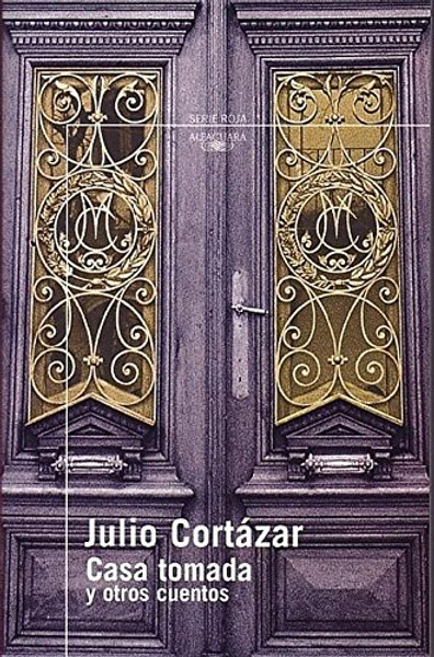 Casa tomada y otros cuentos (Serie Roja Alfaguara) (Spanish Edition)