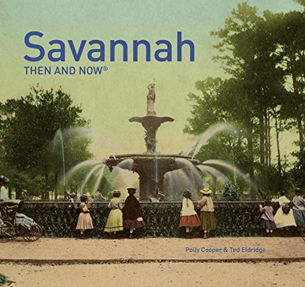 Savannah Then and Now