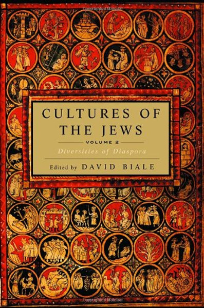 Cultures of the Jews, Volume 2: Diversities of Diaspora