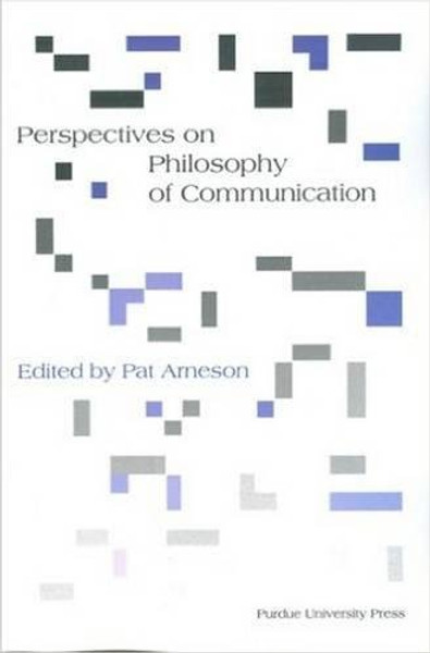 Perspectives on Philosophy of Communication (Philosophy/Communication) (Philosphy / Communication)