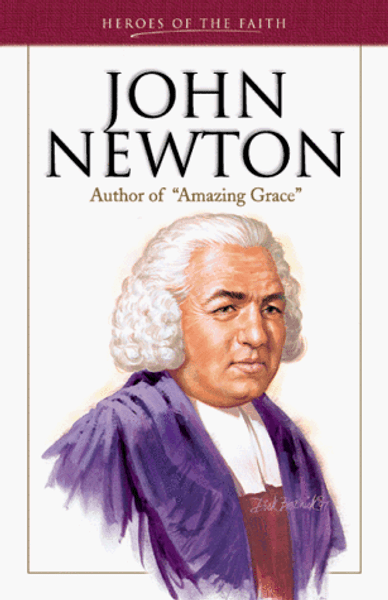 John Newton: Author of Amazing Grace (Heroes of the Faith)