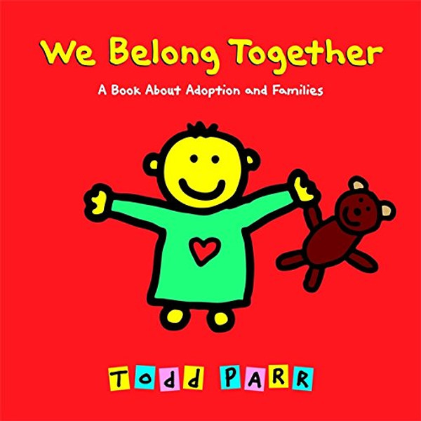 We Belong Together: A Book About Adoption and Families