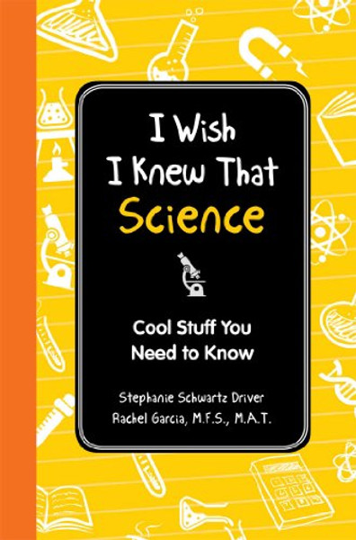 I Wish I Knew That: Science: Cool Stuff You Need to Know