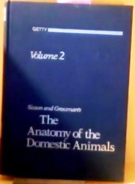 002: Sisson and Grossman's: The Anatomy of the Domestic Animals, Vol. 2