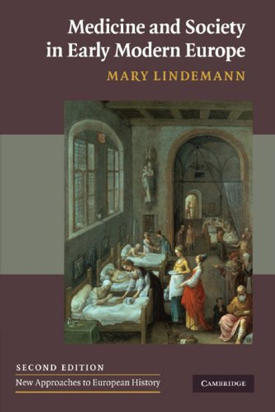Medicine and Society in Early Modern Europe (New Approaches to European History)