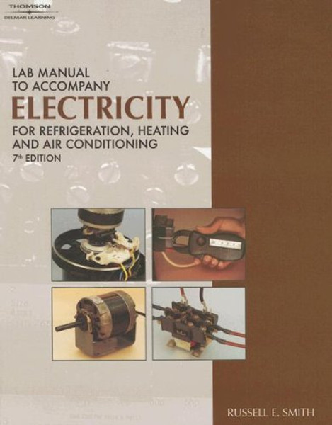 Lab Manual to accompany Electricity for Refrigeration, Heating, And Air Conditioning