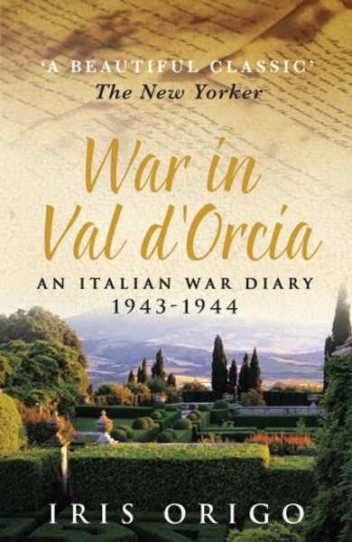 War in Val D'Orcia: An Italian War Diary, 1943-1944