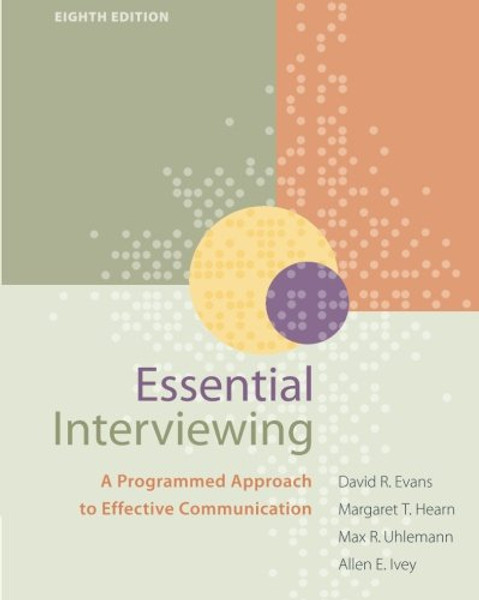 Essential Interviewing: A Programmed Approach to Effective Communication (HSE 123 Interviewing Techniques)