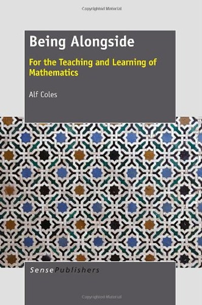 Being Alongside: For the Teaching and Learning of Mathematics