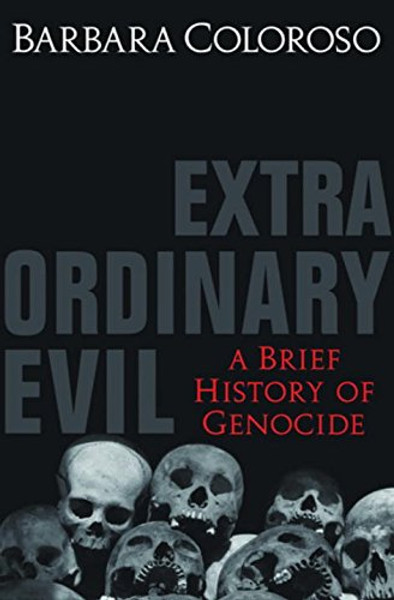 Extraordinary Evil: A Short Wallk to Genocide