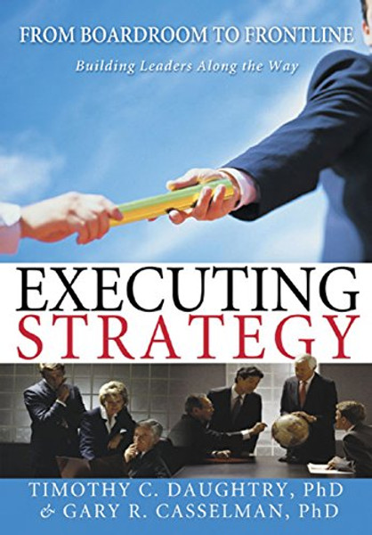 Executing Strategy: From Boardroom to Frontline (Capital Business)