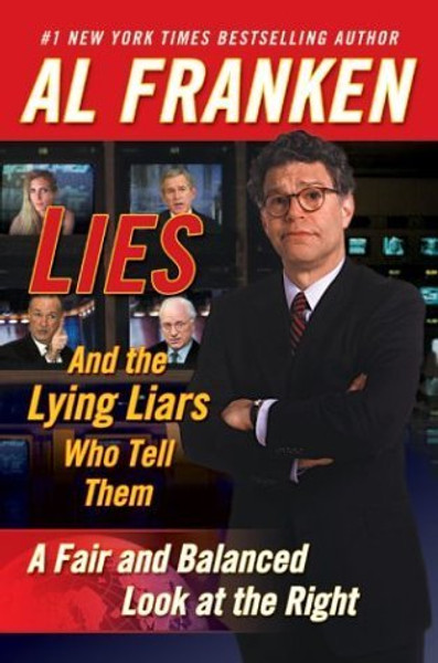 Lies And The Lying Liars Who Tell Them - A Fair And Balanced Look At The Right