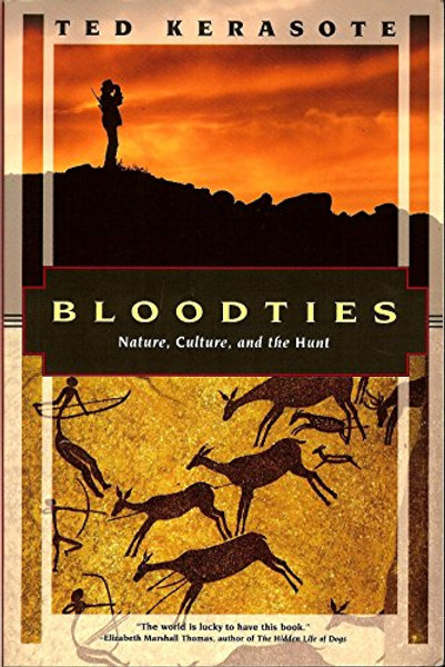 Bloodties: Nature, Culture, and the Hunt (Kodansha Globe)