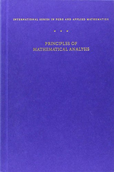Principles of Mathematical Analysis (International Series in Pure and Applied Mathematics)