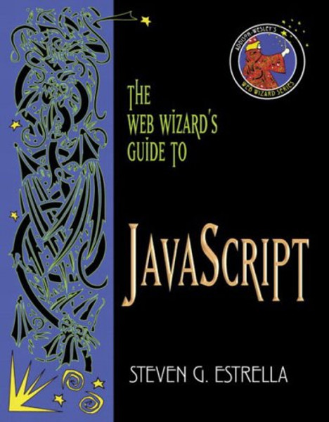 The Web Wizard's Guide to JavaScript (Addison-Wesley Web Wizard Series)