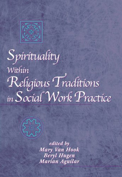 Spirituality Within Religious Traditions in Social Work Practice (Spirituality/Religious Values)