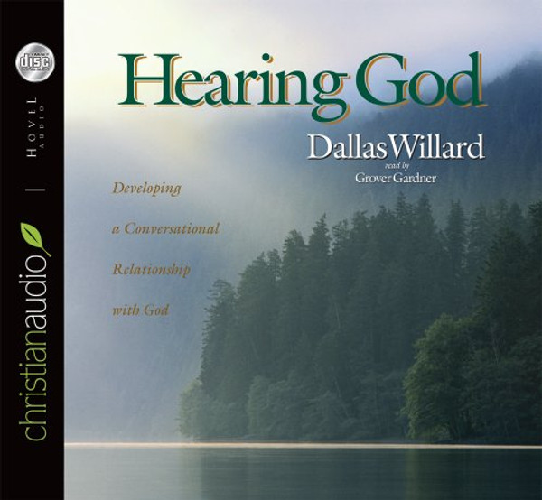 Hearing God: Developing a Conversational Relationship with God