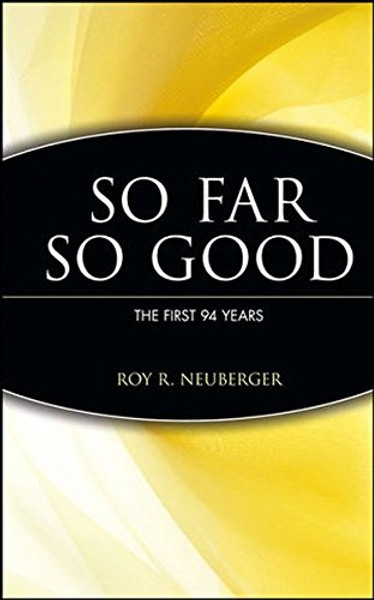 So Far, So Good: The First 94 Years