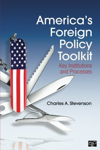 America's Foreign Policy Toolkit: Key Institutions and Processes