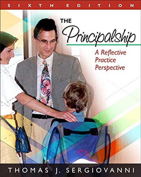 The Principalship: A Reflective Practice Perspective, 6th Edition