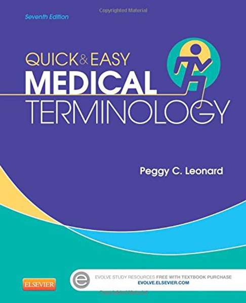 Quick & Easy Medical Terminology, 7e (Leonard, Quick and Easy Medical Terminology)
