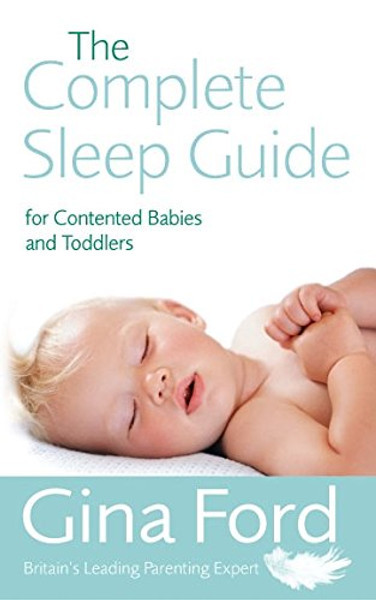 The Complete Sleep Guide For Contented Babies & Toddlers