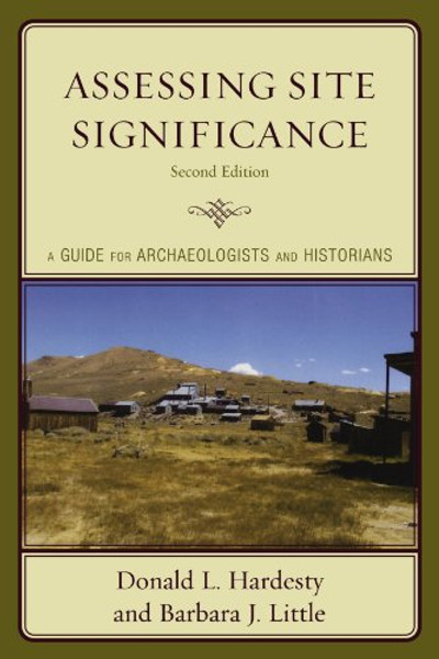 Assessing Site Significance: A Guide for Archaeologists and Historians (Heritage Resource Management Series)