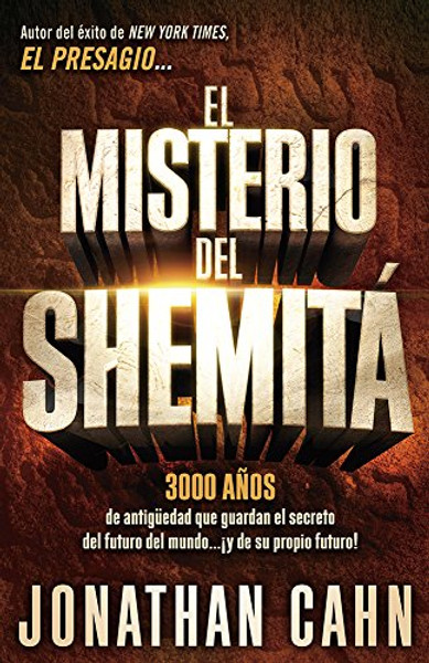 El misterio del Shemit: 3000 aos de antigedad que guardan el secreto del futuro del mundo y de su propio futuro! (Spanish Edition)