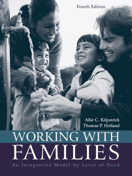 Working with Families: An Integrative Model by Level of Need (4th Edition)