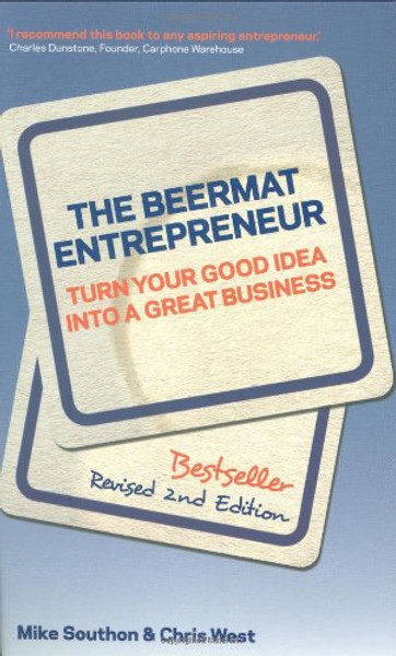The Beermat Entrepreneur (Revised Edition): Turn your good idea into a great business (2nd Edition)