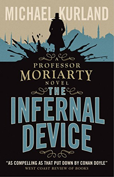 The Infernal Device (A Professor Moriarty Novel)