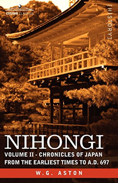 2: Nihongi: Volume II - Chronicles of Japan from the Earliest Times to A.D. 697