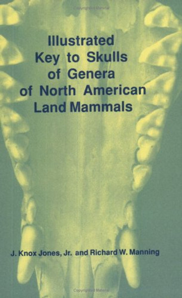 Illustrated Key to Skulls of Genera of North American Land Mammals