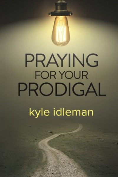 Praying for Your Prodigal