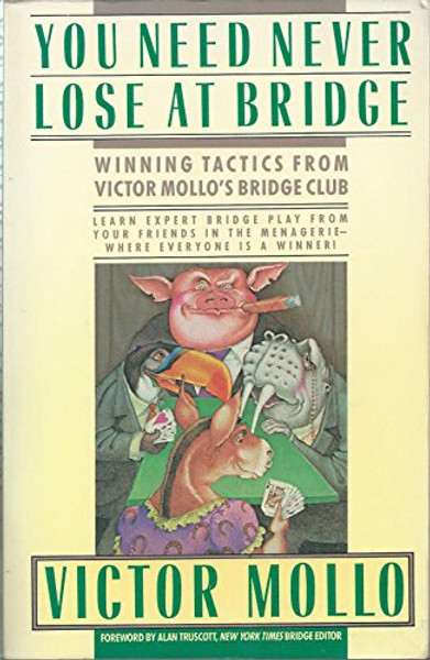 You Need Never Lose at Bridge: Winning Tactics from Victor Mollo's Bridge Club