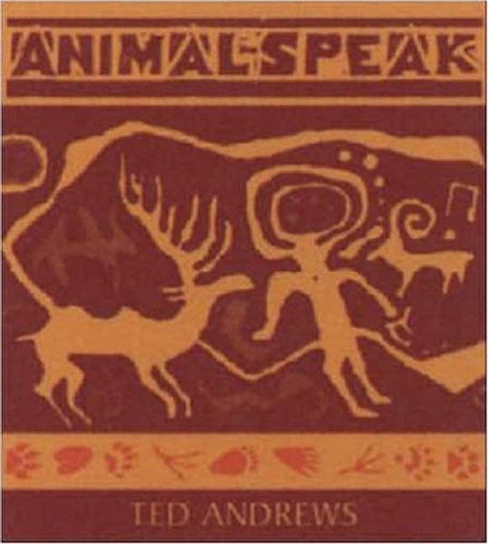 Animal-Speak: Understanding Animal Messengers, Totems, and Signs