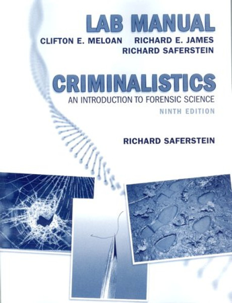 Criminalistics: An Introduction to Forensic Science (Lab Manual)