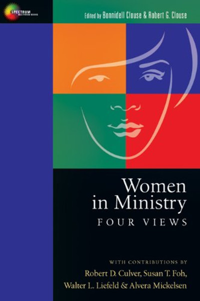 Women in Ministry: Four Views (Spectrum Multiview Book Series Spectrum Multiview Book Serie)